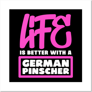 Life is better with a German Pinscher Posters and Art